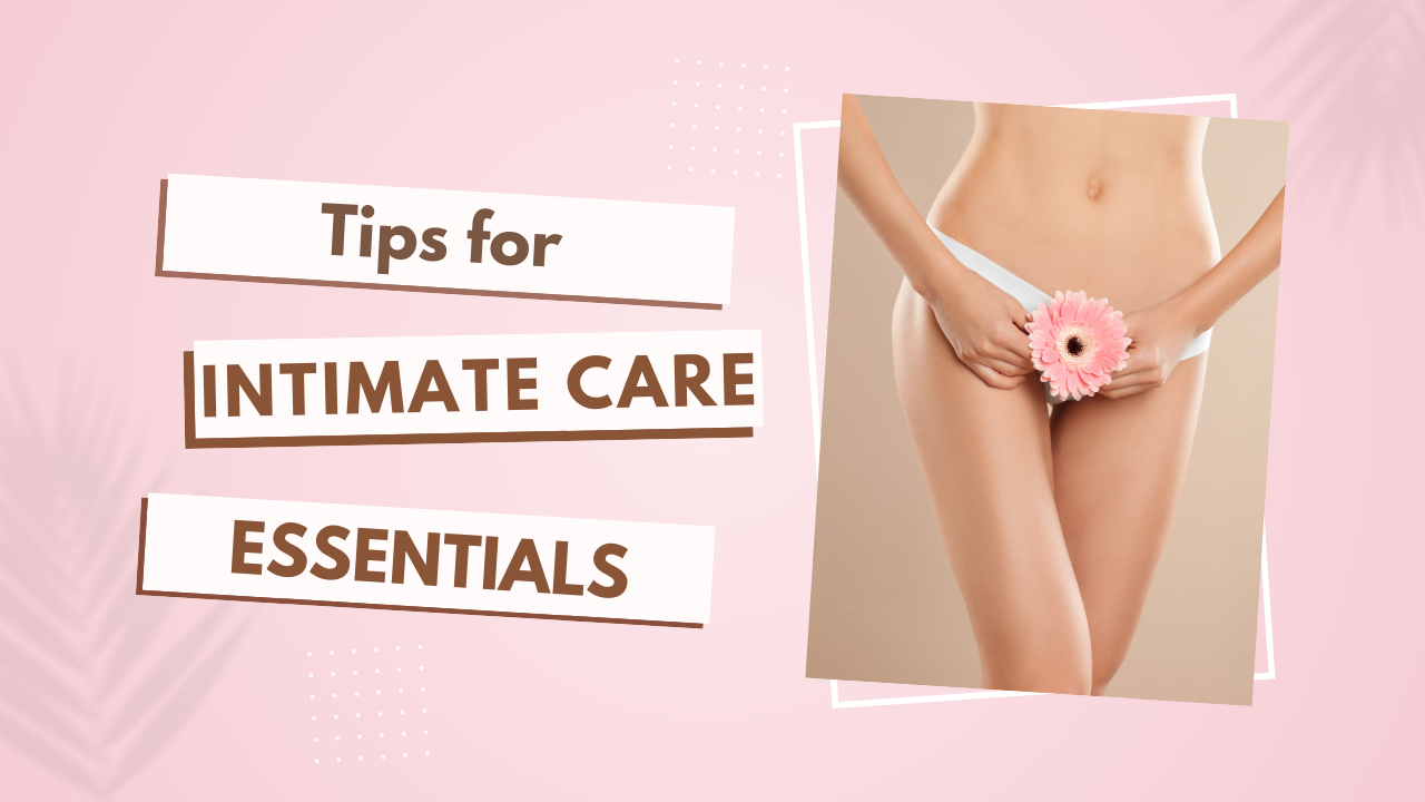 Intimate Care Essentials: How to Keep Your Lingerie and Skin Healthy